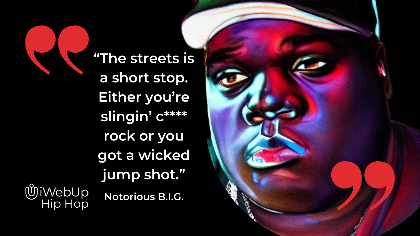 Biggie Quote - Things Done Changed Song Streets is a short stop